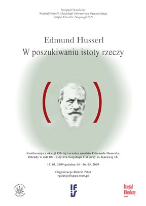 EDMUND HUSSERL. W POSZUKIWANIU ISTOTY RZECZY